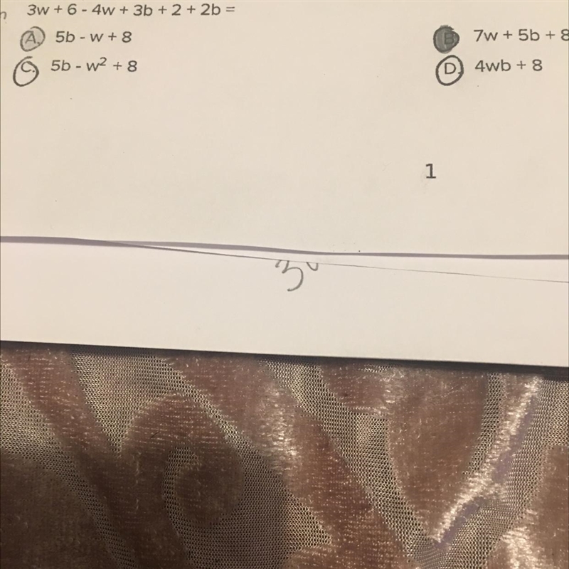 3w + 6 - 4W + 3b + 2 + 2b = A) 5b - W +8 B) 7w + 5b + 8 C) 5b - W2 + 8 D) 4wb + 8-example-1