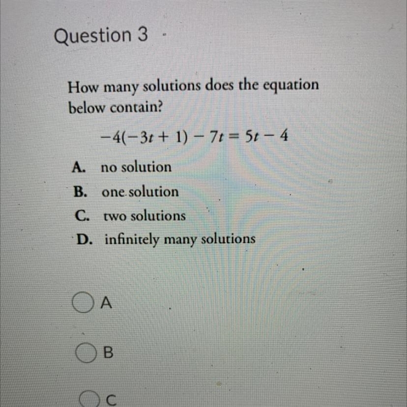 How many solutions does the equation below contain? -4-3t+ 1) - 7+ = 51 - 4 A. no-example-1