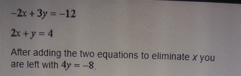 After adding the two equations to eliminate x you are left with 4y=-8-example-1