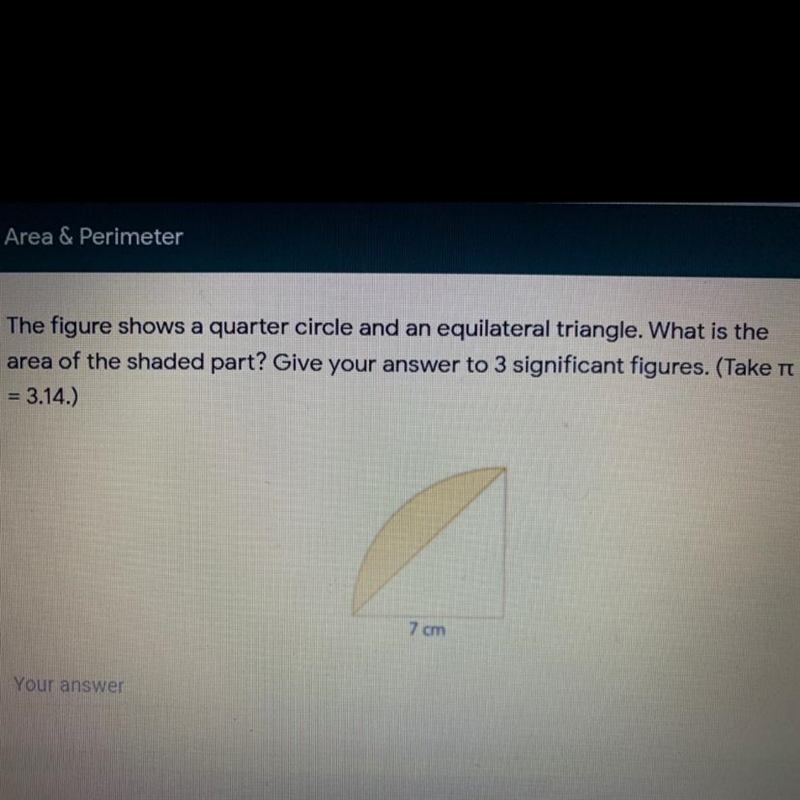 The figure shows a quarter circle and an equilateral triangle. What is thearea of-example-1