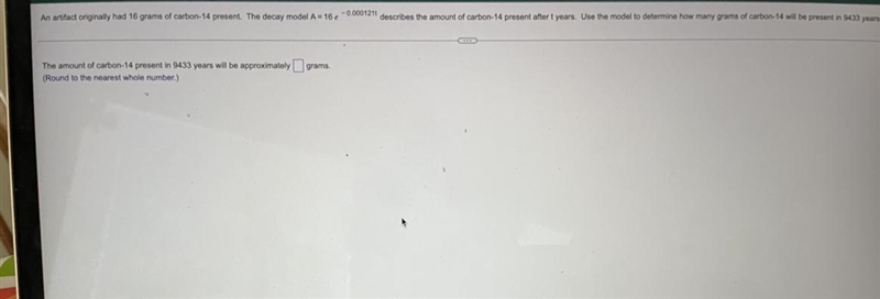 The amount of carbon -14 present in 9433 years will be approximately blank grams. Round-example-1