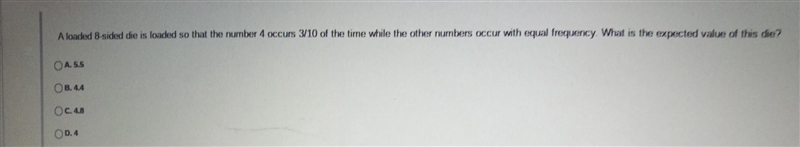 A loaded S-sided de is loaded so that the number 4 occurs 3/10 of the time while the-example-1