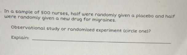 In a sample of 500 nurses, half were randomly given a placebo and halfwere randomly-example-1