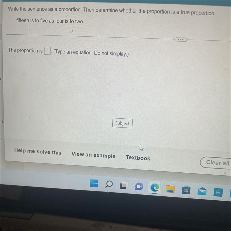 Write the sentence as proportion.then determine what we the proportion is true proportion-example-1