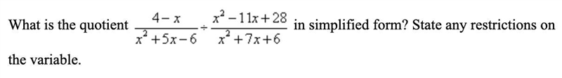 What is the quotient (4-x)/(x^2+5x-6) divided (x^2 - 11x + 28) / (x^2 + 7x +6) in-example-1