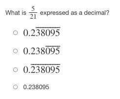 What is 5/21 expressed as a decimal? 0.238095⎯⎯⎯⎯⎯⎯⎯⎯⎯⎯ 0.238095⎯⎯⎯⎯⎯⎯ 0.238095⎯⎯⎯⎯⎯⎯⎯⎯⎯⎯⎯⎯ 0.238095-example-1