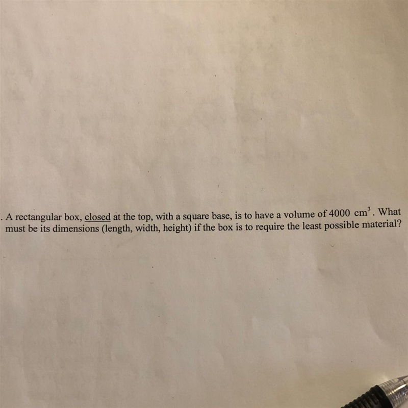 A rectangular box, closed at the top, with a square base, is to have a volume of 4000 cm-example-1