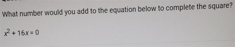 What number would you add to the equation below to complete the square?-example-1