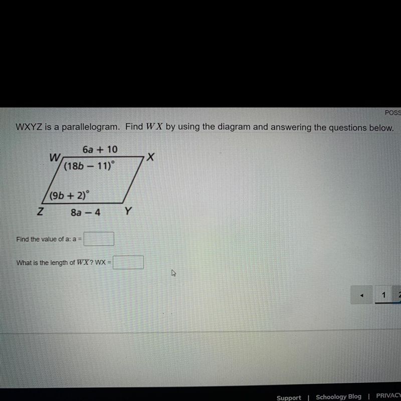 WXYZ is a parallelogram.Find the value of a: a= What is the length of WX? WX=-example-1