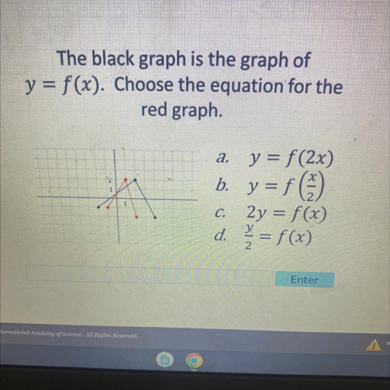 Blackgrass black graph is the of y=f(x) chose the equation for the red graph-example-1