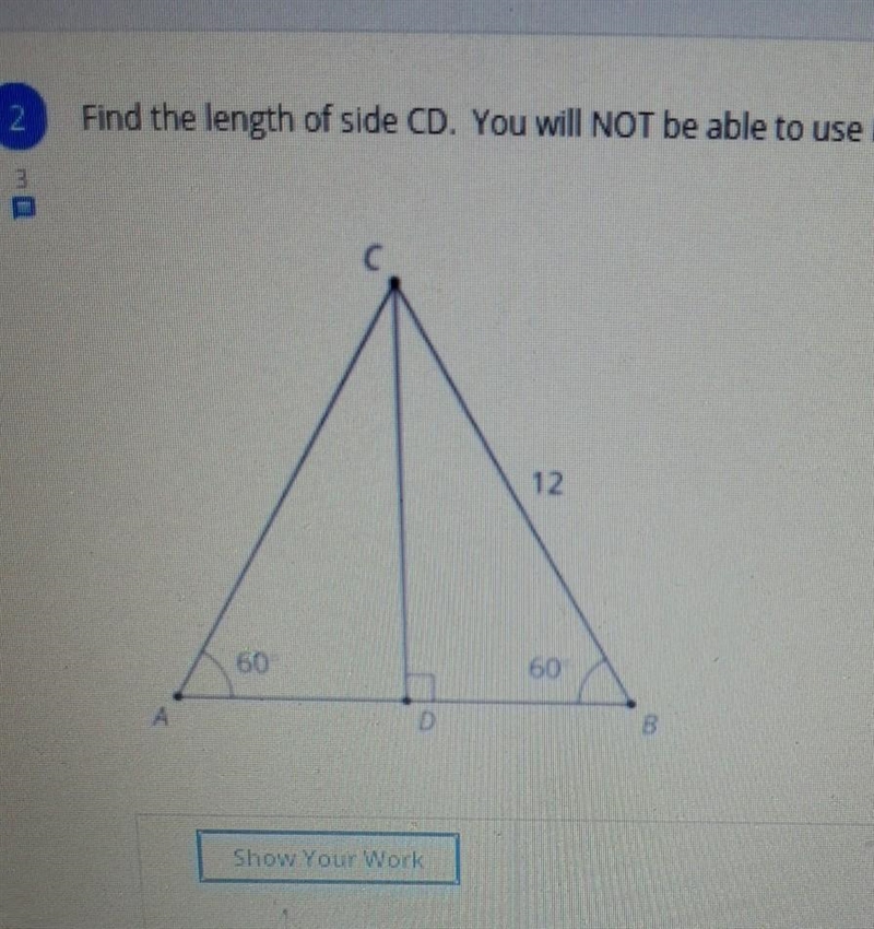 Find the length of side CD. You will not be able to use pythagorean theorem.-example-1