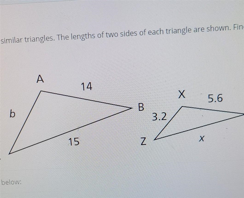 triangles ABC and triangle XYZ are similar triangles the lengths of two sides of each-example-1