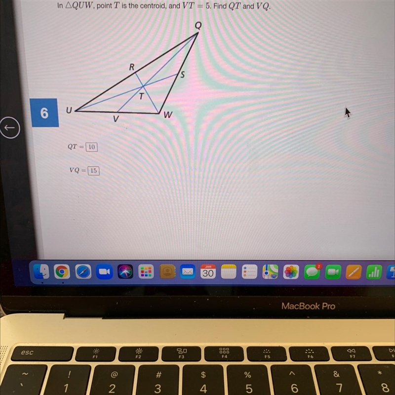 In triangle QUW, Point T is the centroid,and VT=5 . find QT and VQ .-example-1