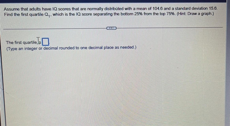 Assume that adults have IQ scores that are normally distribüted with a mean of 104.6 and-example-1