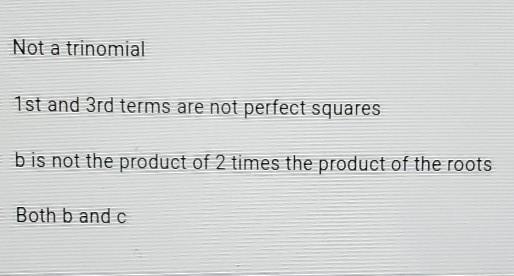 {25x}^(2) - 4x + 16is NOT a perfect square trinomial. Which criteria are not met?-example-1