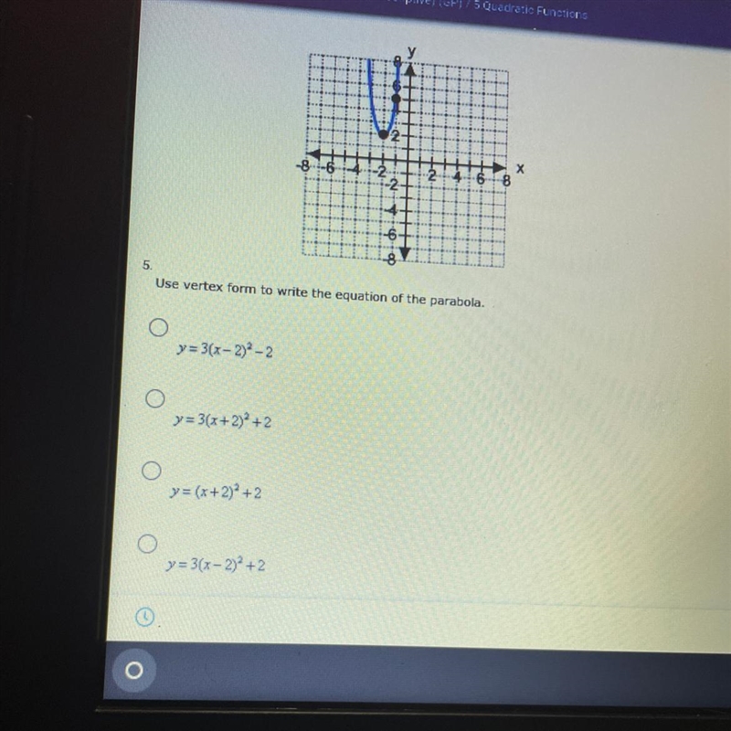 -8 1-6N-х68-685.Use vertex form to write the equation of the parabola.y=3(2-2) - 2y-example-1