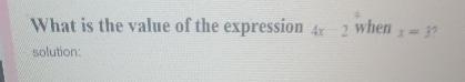 What is the value of the expression 4x 2 when solution:-example-1