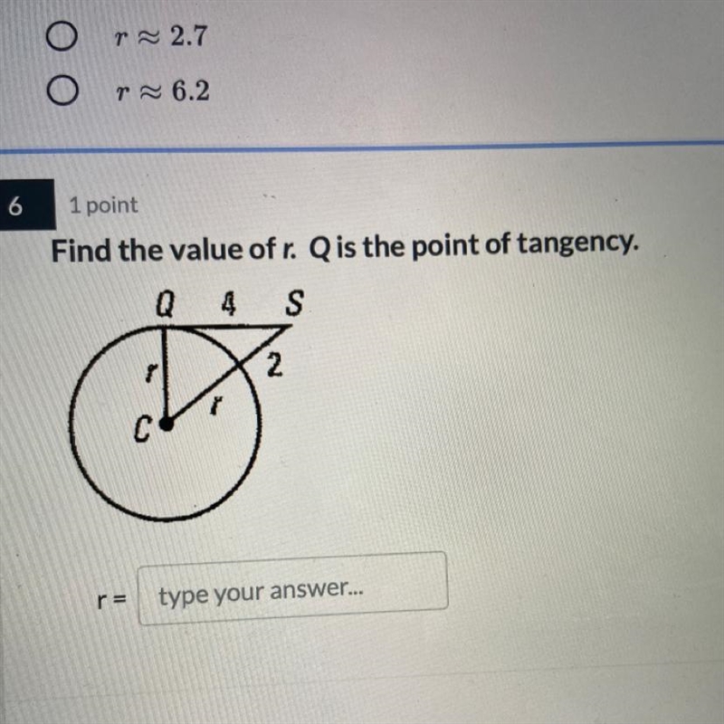 61 pointFind the value of r. Qis the point of tangency.Q 4 S2r=type your answer...-example-1