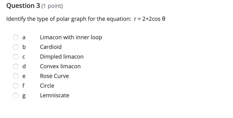 Identify the type of polar graph for the equation: r = 2+2cos θ aLimacon with inner-example-1