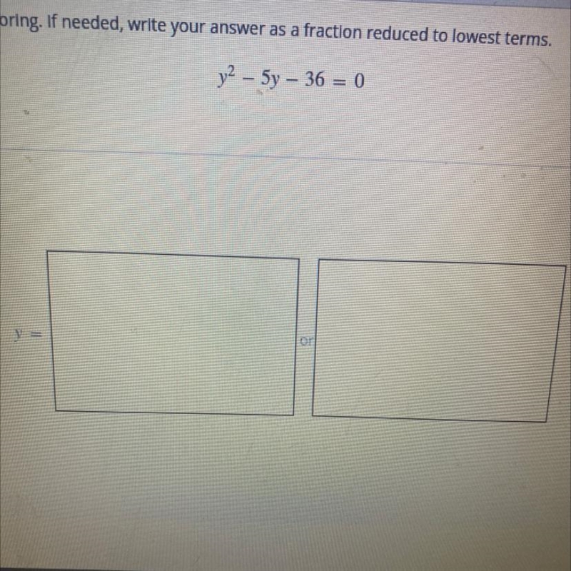 Solve the following quadratic equation by factoring. If needed, write your answer-example-1