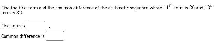 Find the first term and the common difference of the arithmetic sequence whose 11th-example-1