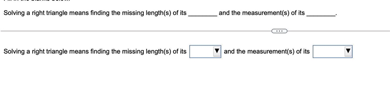 Solving a right triangle means finding the missing length(s) of its ________ and the-example-1