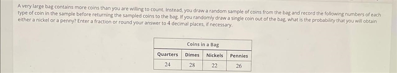 A very large bag contains more coins than you are willing to count. Instead, you draw-example-1