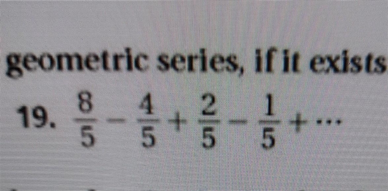 Questions: find the sum of each infinite geometric serie help please-example-1