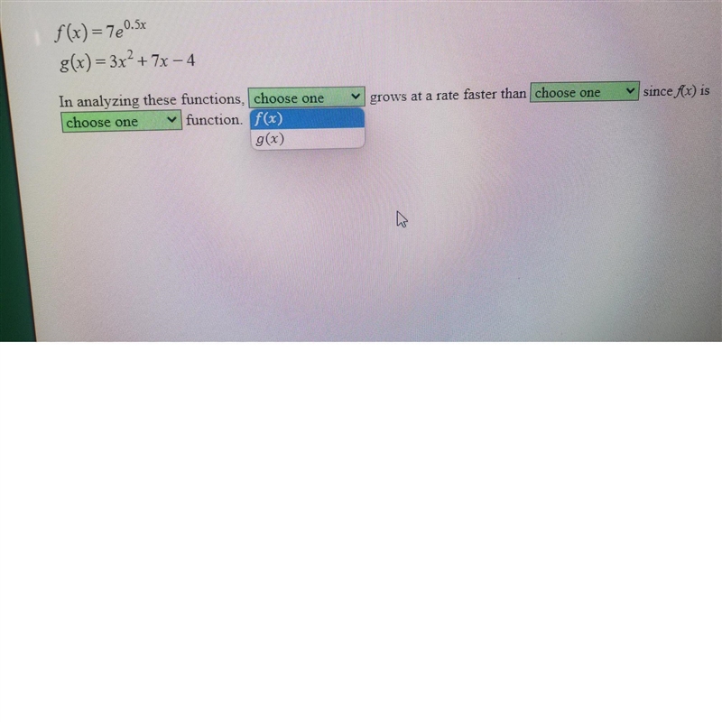 how do you analyze functionsf(x)=7e to exponent .5xg(x) 3x squared +7x-4if you can-example-2