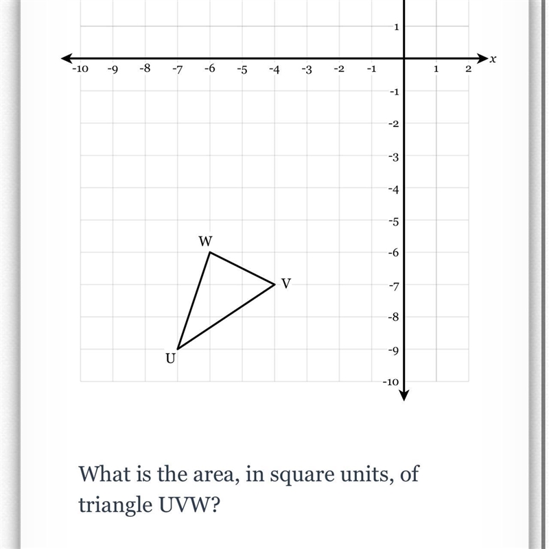 Triangle UVW, with vertices U(-7,-9), V(-4,-7), and W(-6,-6), is drawn on the coordinate-example-1