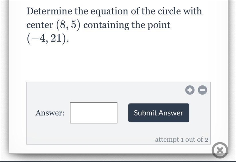 Determine the equation of the circle with center (8,5) containing the point (-4,21)-example-1