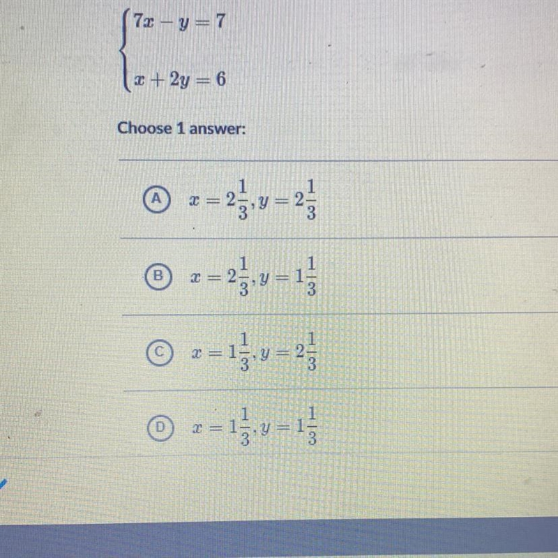 Estimate the solution to the system of equations.7x - y = 7x + 2y = 6Choose 1 answer-example-1