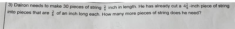 Dairon needs to make 30 pieces of string 3/8 inch in length. He has already cut a-example-1