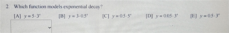 which function models exponential decay y = 5 * {3} ^xy = 3 * {05}^xy = 05 * {5}^xy-example-1