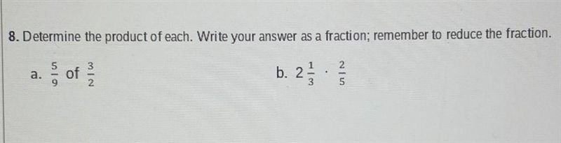 8. Determine the product of each. Write your answer as a fraction; remember to reduce-example-1