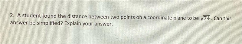 A student found the distance between two points to be 74. Can the length be simplified-example-1