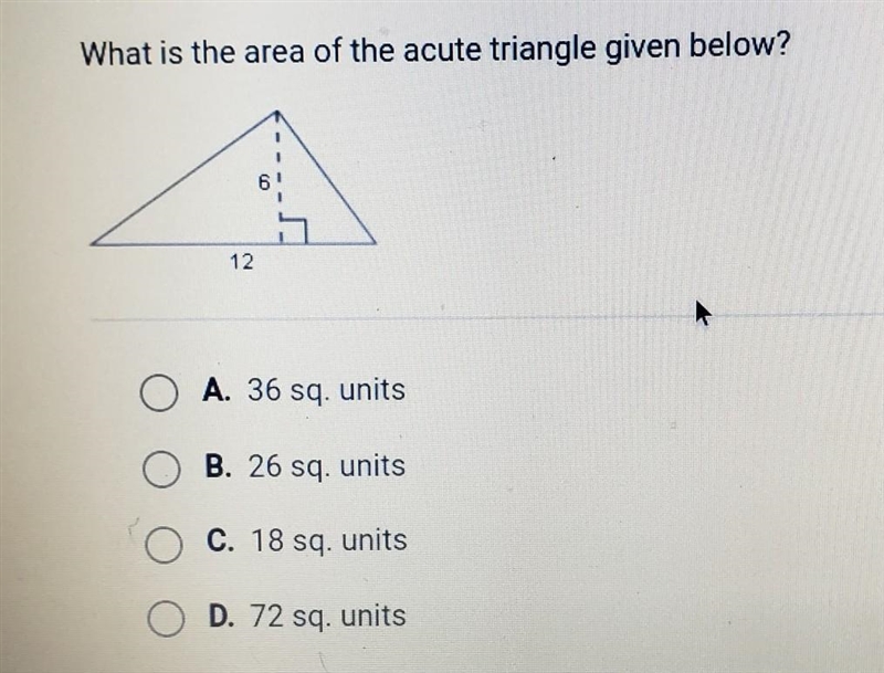 What is the area of the acute triangle given below? A. 36 sq. units O B. 26 sq. units-example-1