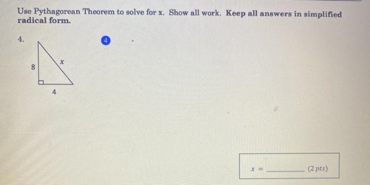 Use Pythagorean Theorem to solve for x. Show all work. Keep all answers in simplified-example-1