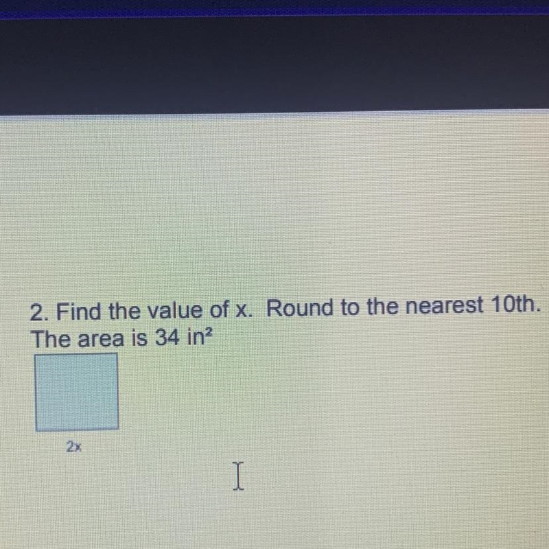 Find the value of x. Round to the nearest 10th. The area is 34 in²-example-1