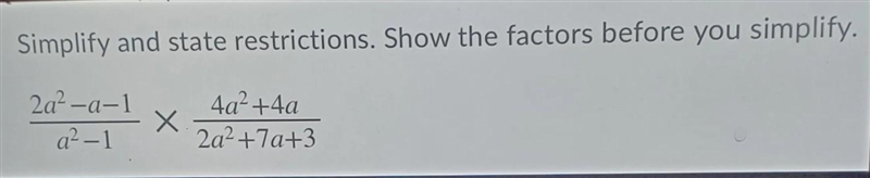 Simplify and state restrictions. Show the factors before you simplify. a 2a2-a-1 a-example-1