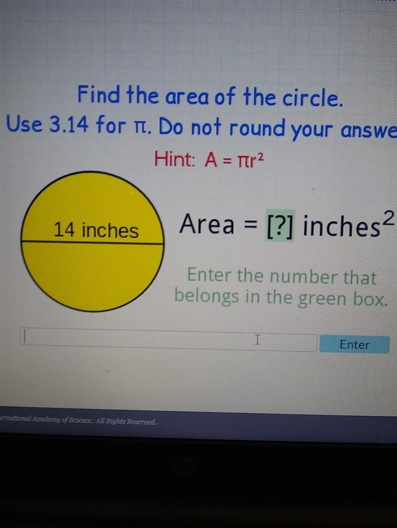 Find the area of the circle. Use 3.14 for it. Do not round your answer.​-example-1