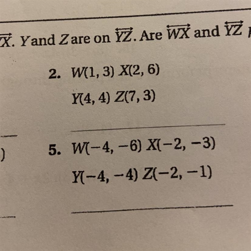 Points W and X are on Wx. Y and Z are on YZ. Are WX and YZ parallel, perpendicular-example-1