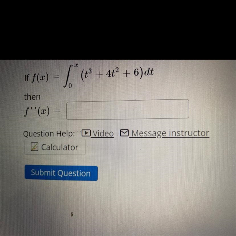 F(x) = integrate (t ^ 3 + 4t ^ 2 + 6) dt from 0 to x; f ^ 1 * (x) = then-example-1