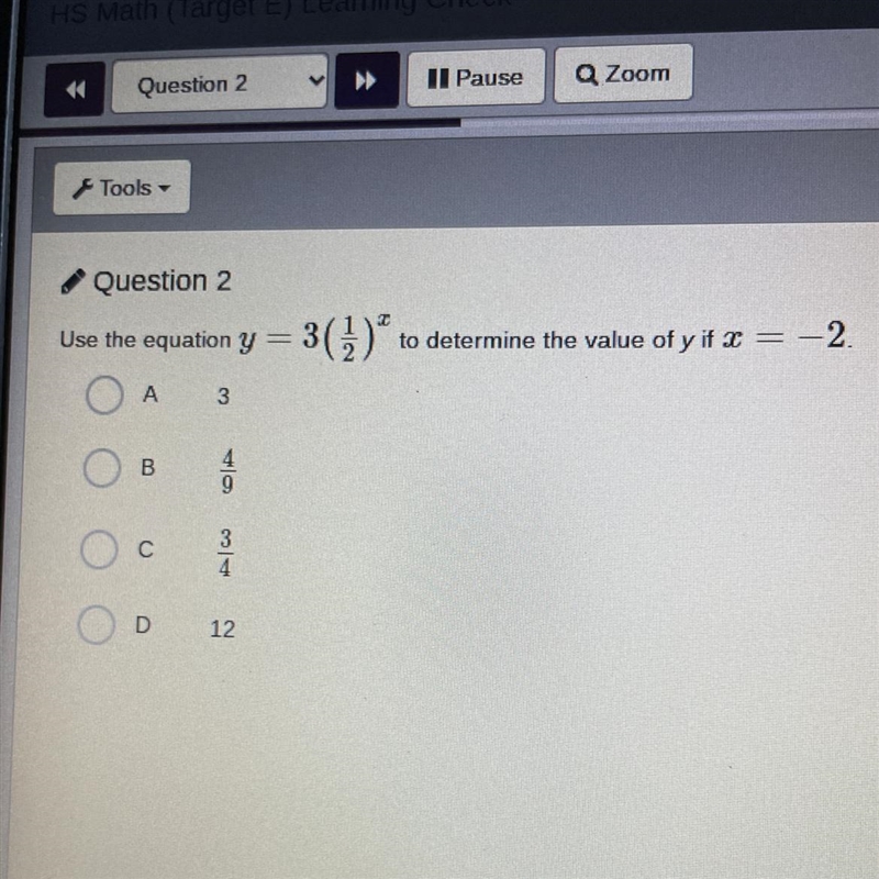 Question 2 Use the equation y =3() ОА to determine the value of y if x = -2. 3 B حرا 4 9 с-example-1