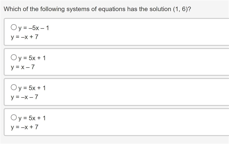 Which of the following systems of equations has the solution (1, 6)?A. y = –5x – 1y-example-1