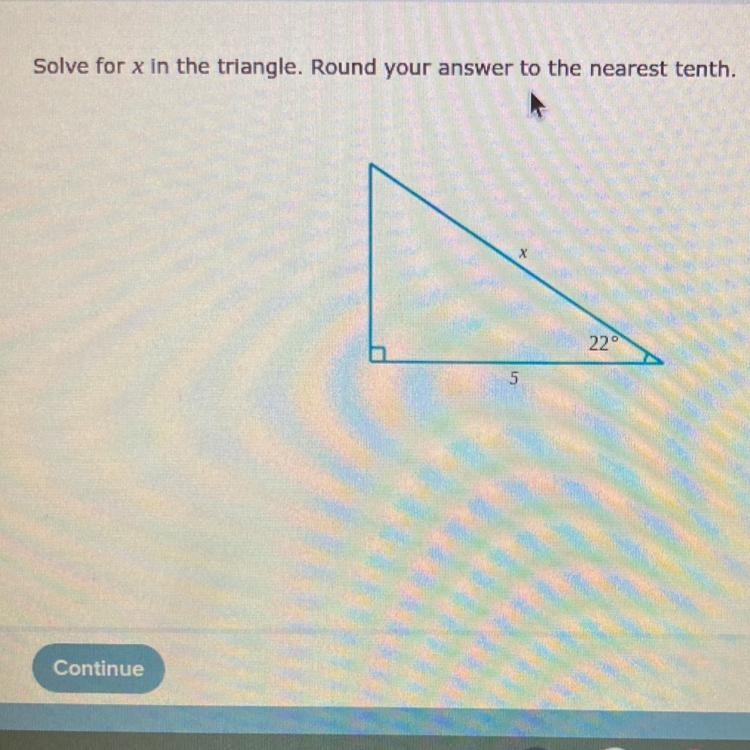 Solve for x in the triangle. Round your answer to the nearest tenth. X 5 22°-example-1