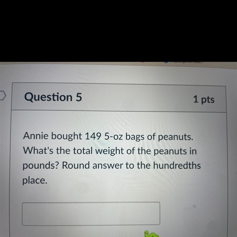 Annie bought 149 5-oz bags of peanuts. What's the total weight of the peanuts in pounds-example-1