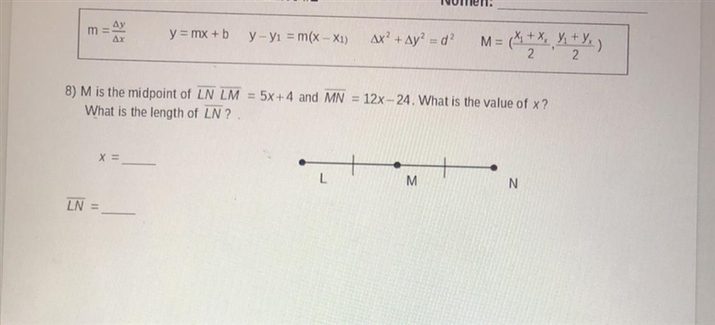 8) M is the midpoint of LN LM = 5x+4 and MN = 12x-24. What is the value of x?What-example-1