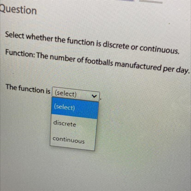 Select whether the function is discrete or continuous.Function: The number of footballs-example-1