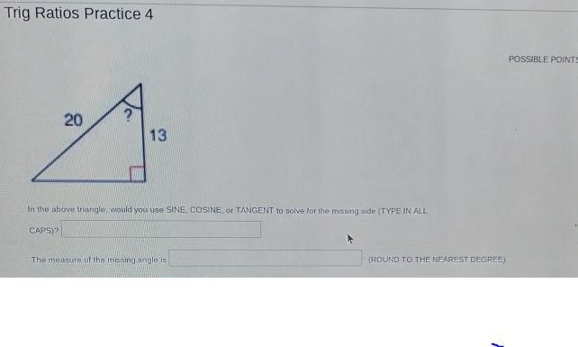 POSSI 20 2 13 In the above triangle, would you use SINE, COSINE, or TANGENT to solve-example-1